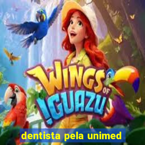 dentista pela unimed